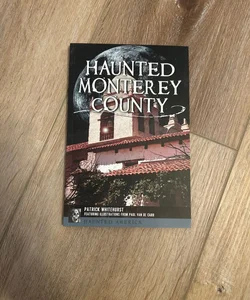 Haunted Monterey County
