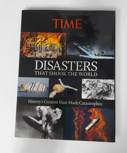 TIME Disasters That Shook the World
