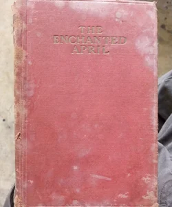 The Enchanted April (First Edition) 1923