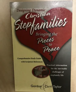Designing Dynamic Christian Stepfamilies 