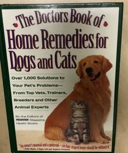The Doctors Book of Home Remedies for Dogs and Cats