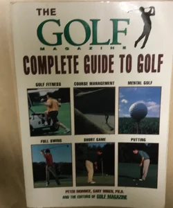 The Golf Magazine Complete Guide To Golf