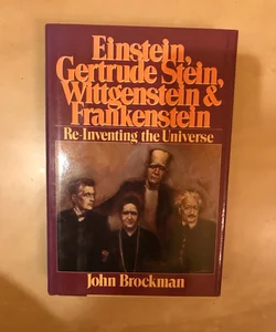 Einstein, Gertrude Stein, Wittgenstein and Frankenstein