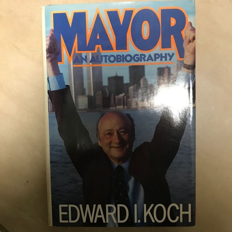 Mayor by Edward I. Koch, William Rauch, Clare Boothe Luce