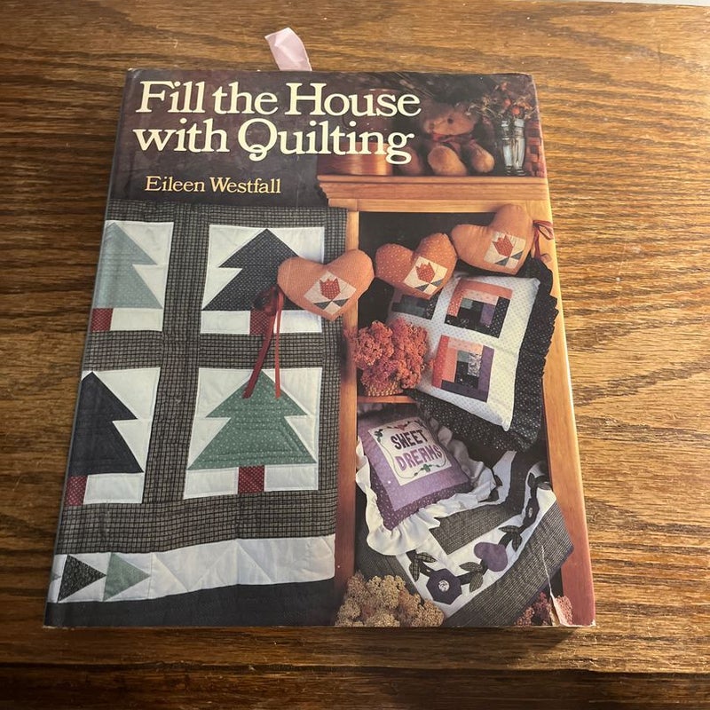 Fill the house with quilting 