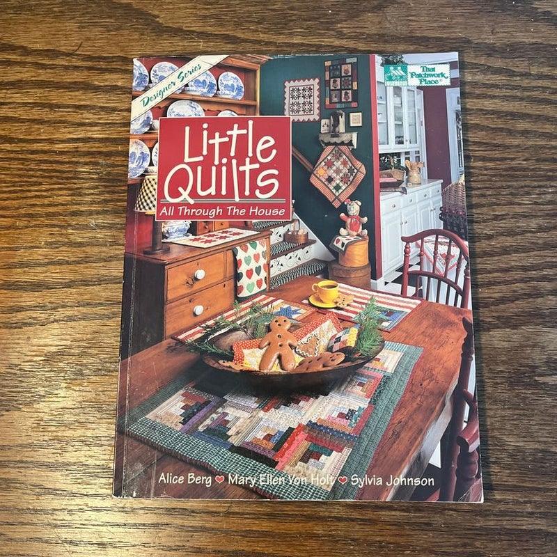 Little Quilts all through the house