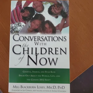 Conversations with the Children of Now