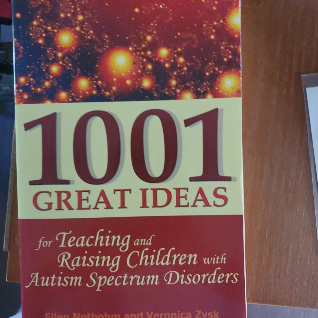 1001 Great Ideas for Teaching and Raising Children with Autism Spectrum Disorders