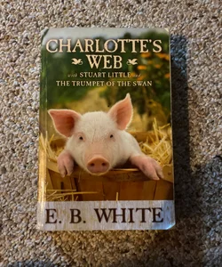 Charlotte's Web with Stuart Little and the Trumpet of the Swan