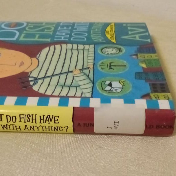 What Do Fish Have to Do with Anything? by Avi, Hardcover Pangobooks