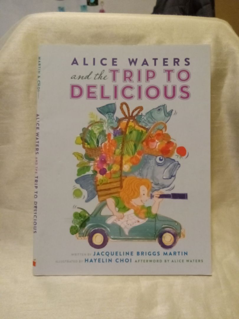 Alice Waters and the Trip to Delicious