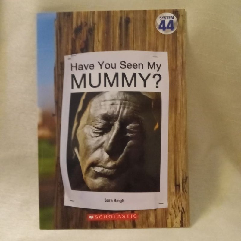 Have you seen my mummy?