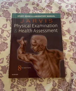 Laboratory Manual for Physical Examination and Health Assessment