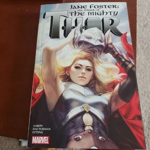 Jane Foster: the Saga of the Mighty Thor