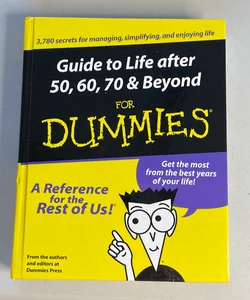 Guide to Life After 50, 60, 70 & Beyond For Dummies