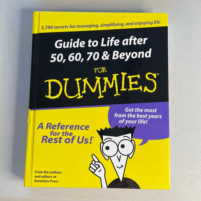 Guide to Life After 50, 60, 70 & Beyond For Dummies