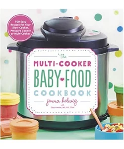 The Multi-Cooker Baby Food Cookbook