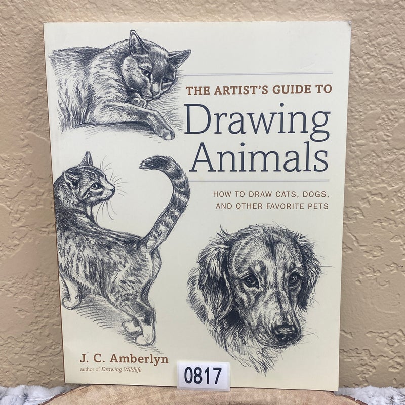 The Artist's Guide to Drawing Animals 0817 by J. C. Amberlyn, Paperback
