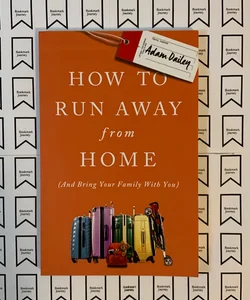 How to Run Away from Home