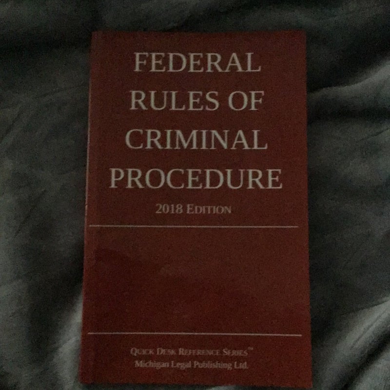 Federal Rules of Criminal Procedure; 2018 Edition