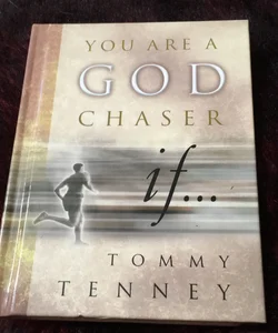 You Are a God Chaser If...