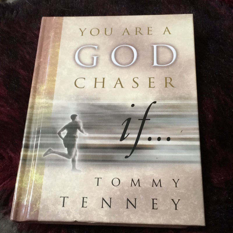 You Are a God Chaser If...