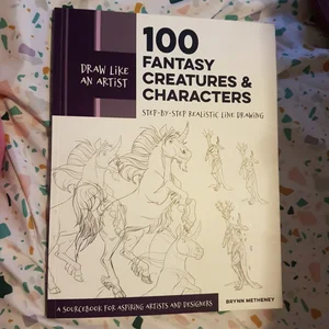 100 Fantasy Creatures and Characters (Draw Like an Artist)