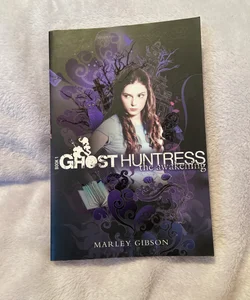 Ghost Huntress Book 1: The Awakening