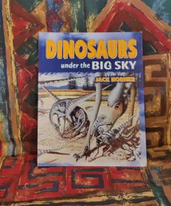 Dinosaurs under the Big Sky