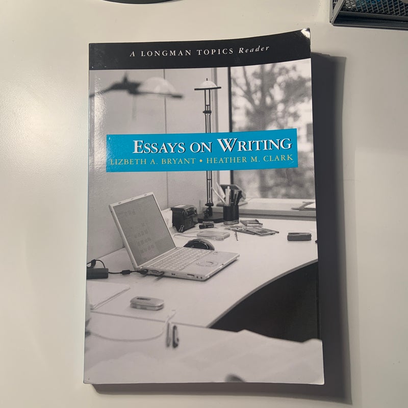 Essays on Writing (a Longman Topics Reader)