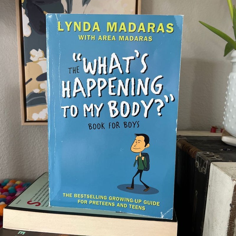 The "What's Happening to My Body?" Book for Boys
