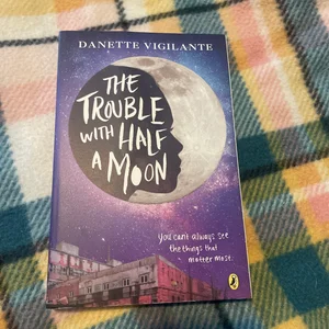 The Trouble with Half a Moon