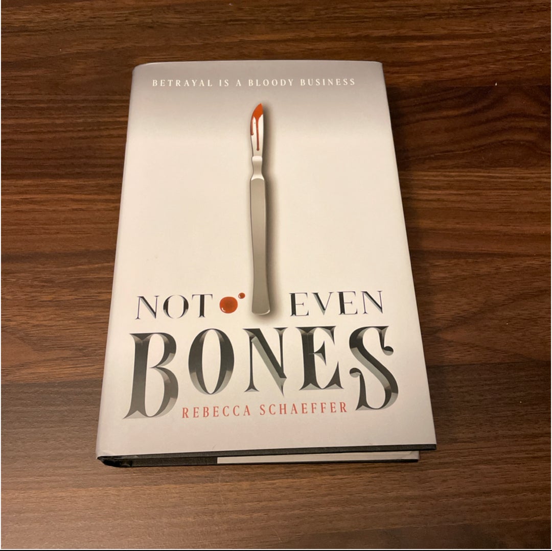 Not Even Bones