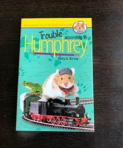 Trouble According to Humphrey
