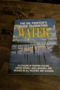 The oil painters guide to painting water
