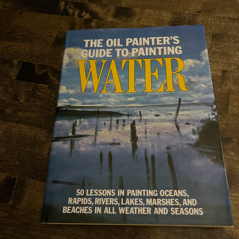 The oil painters guide to painting water