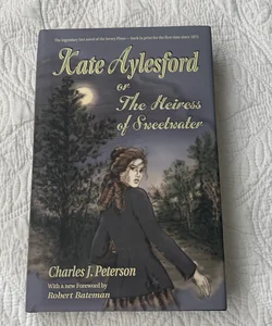Kate Aylesford: or The Heiress of Sweetwater