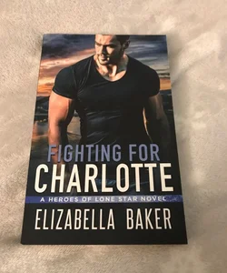 Fighting For Charlotte - signed