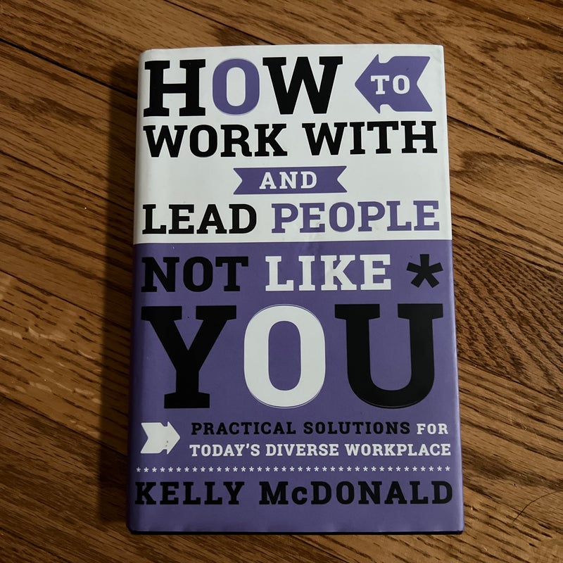 How to Work with and Lead People Not Like You