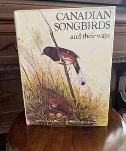 Canadian Songbirds and Their Ways