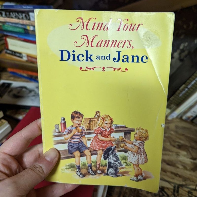 Mind Your Manners, Dick and Jane