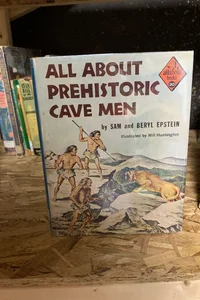 All About Prehistoric Cave Men