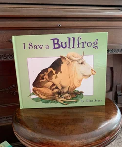 I Saw a Bullfrog