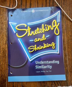 Connected Mathematics 3 Student Edition Grade 7: Stretching and Shrinking: Understanding Similarity Copyright 2014