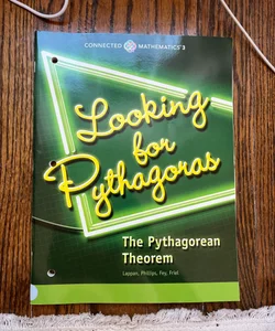 Connected Mathematics 3 Student Edition Grade 8: Looking for Pythagoras: the Pythagorean Theorem Copyright 2014