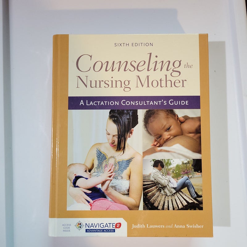 Counseling the Nursing Mother a Lactation Consultant ... &#144; S Guide