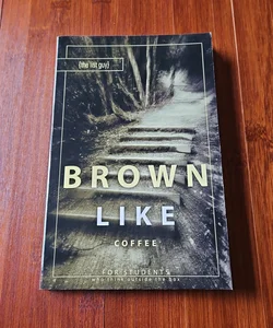 Brown Like Coffee