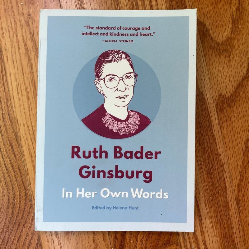 Ruth Bader Ginsburg: in Her Own Words