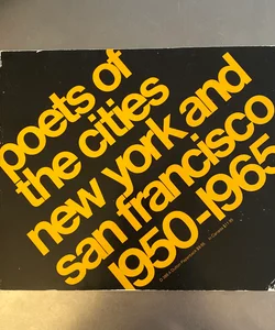 poets of the cities new york and san francisco 1950-1965