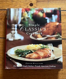The Williams Sonoma Simple Classics Cookbook